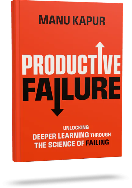 Productive Failure, the book by Manu Kapur